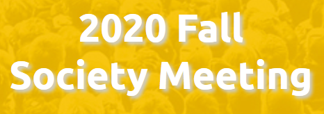 The Society Fall Meeting 2020
